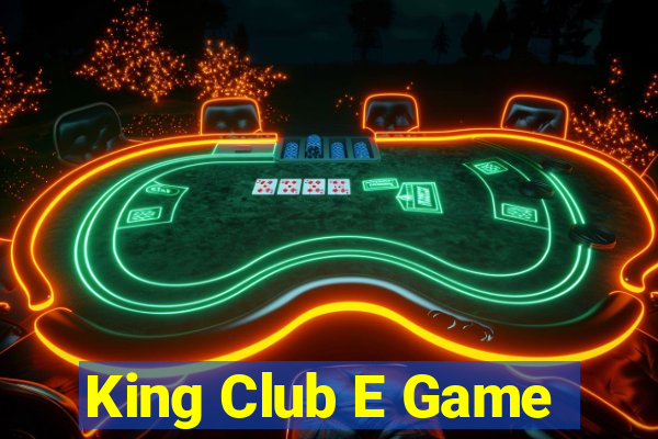 King Club E Game