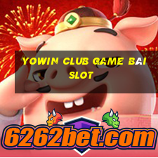 Yowin Club Game Bài Slot