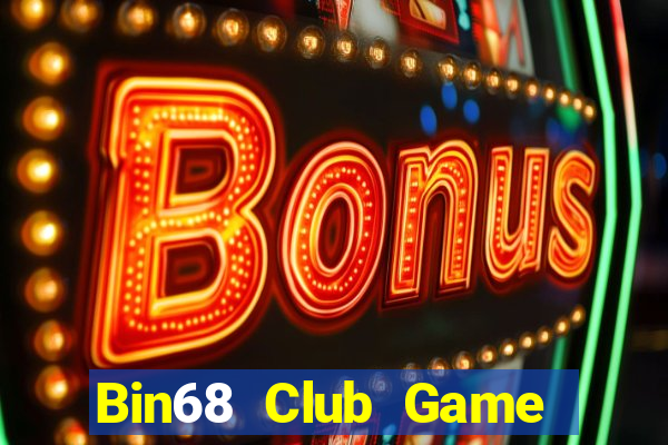 Bin68 Club Game Bài Nạp Rút 1