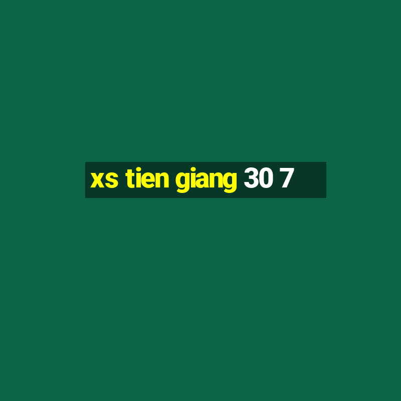 xs tien giang 30 7