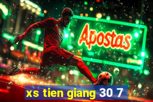 xs tien giang 30 7