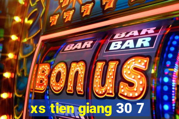 xs tien giang 30 7