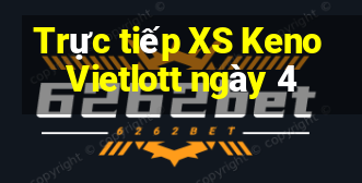 Trực tiếp XS Keno Vietlott ngày 4