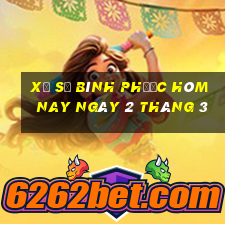 xổ số bình phước hôm nay ngày 2 tháng 3