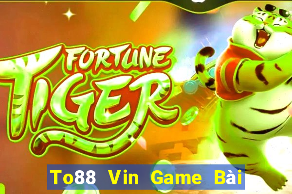 To88 Vin Game Bài Mậu Binh