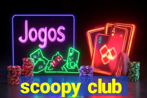 scoopy club