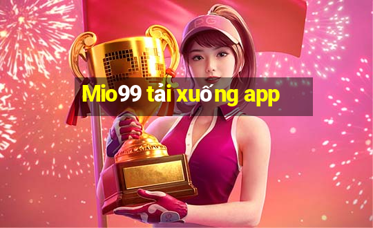 Mio99 tải xuống app