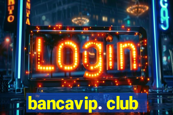 bancavip. club