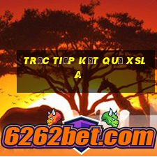 Trực tiếp kết quả XSLA