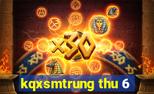 kqxsmtrung thu 6