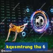 kqxsmtrung thu 6