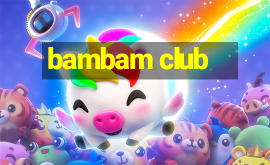 bambam club