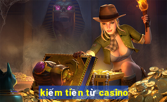 kiếm tiền từ casino