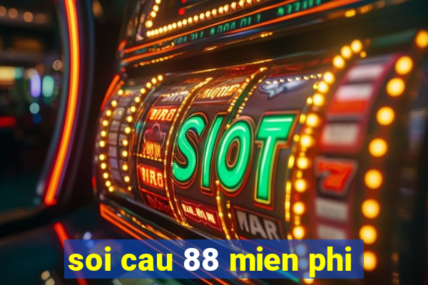 soi cau 88 mien phi