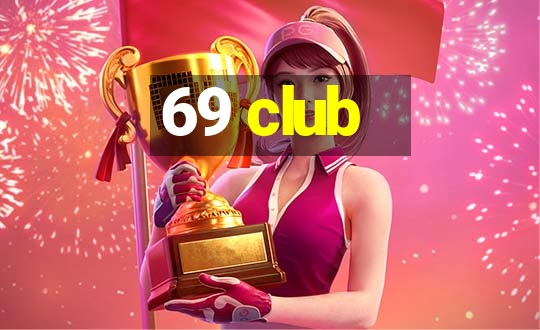 69 club