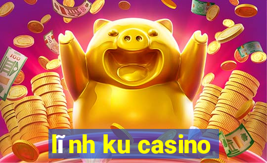 lĩnh ku casino