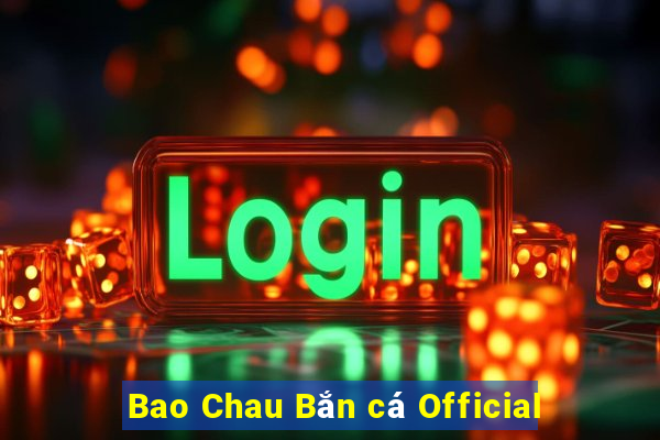 Bao Chau Bắn cá Official