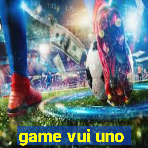 game vui uno