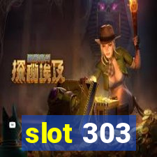 slot 303