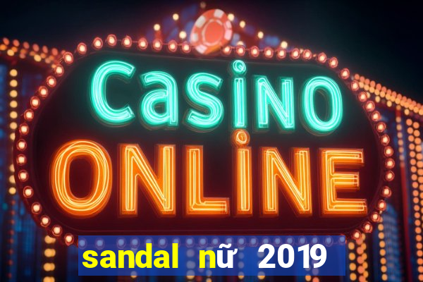 sandal nữ 2019 đế bệt