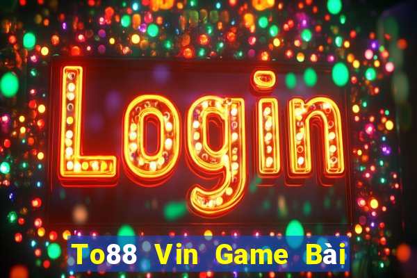 To88 Vin Game Bài Fa88 Apk