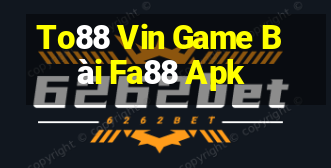 To88 Vin Game Bài Fa88 Apk