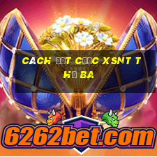 Cách đặt cược XSNT thứ Ba