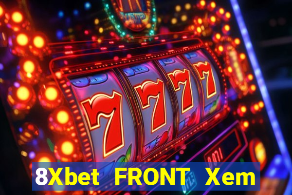 8Xbet FRONT Xem Lục An game bài