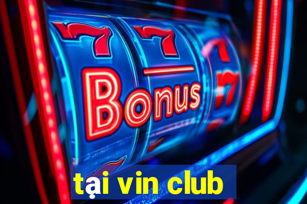 tại vin club