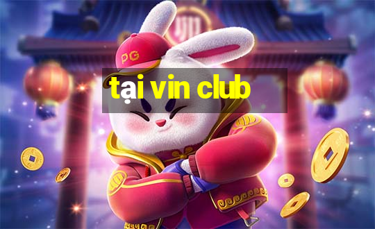 tại vin club