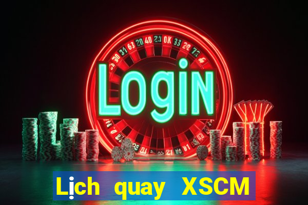 Lịch quay XSCM ngày 14