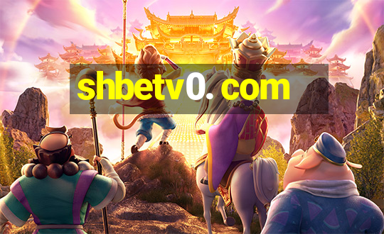 shbetv0. com