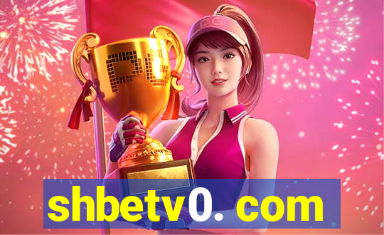 shbetv0. com