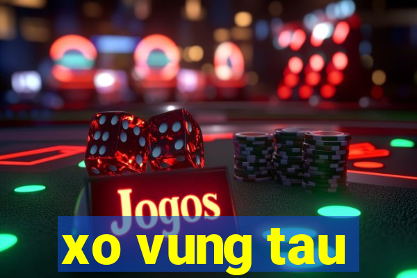 xo vung tau