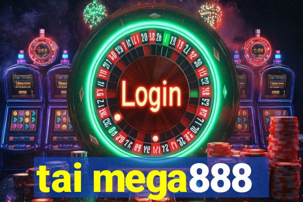 tai mega888