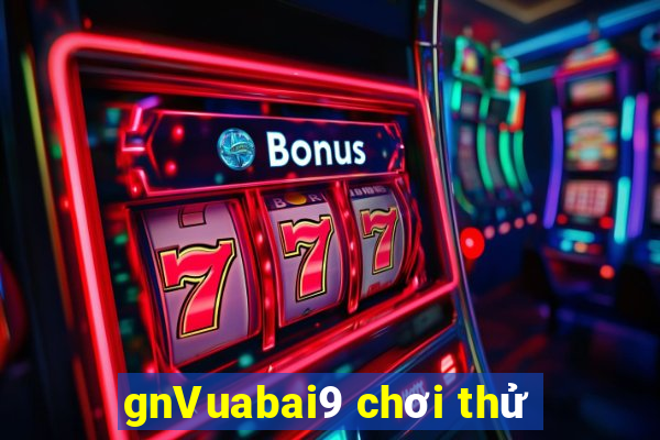 gnVuabai9 chơi thử