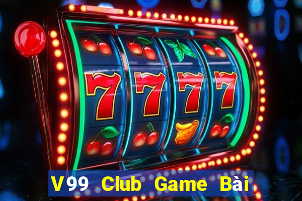 V99 Club Game Bài Miễn Phí