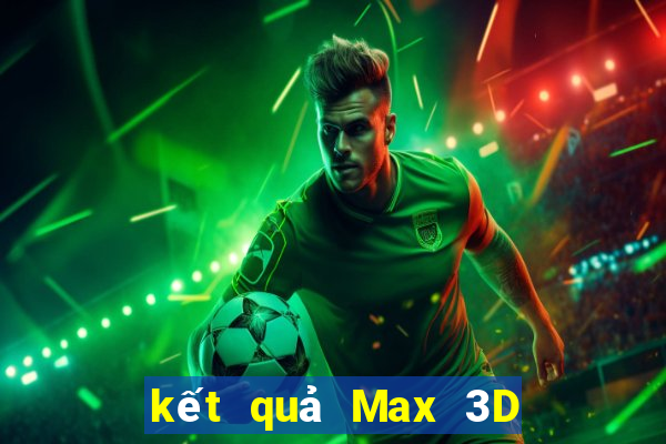 kết quả Max 3D ngày 29