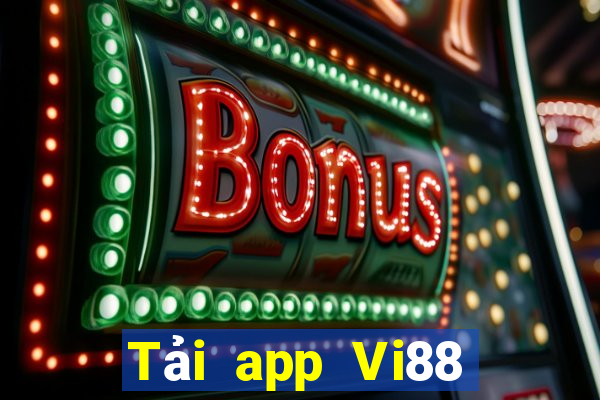 Tải app Vi88 Thưởng 188k