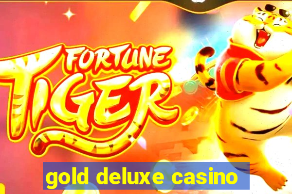 gold deluxe casino