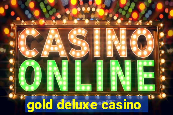 gold deluxe casino