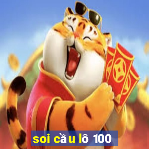 soi cầu lô 100