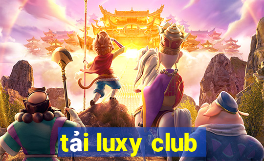 tải luxy club