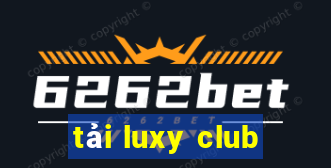 tải luxy club