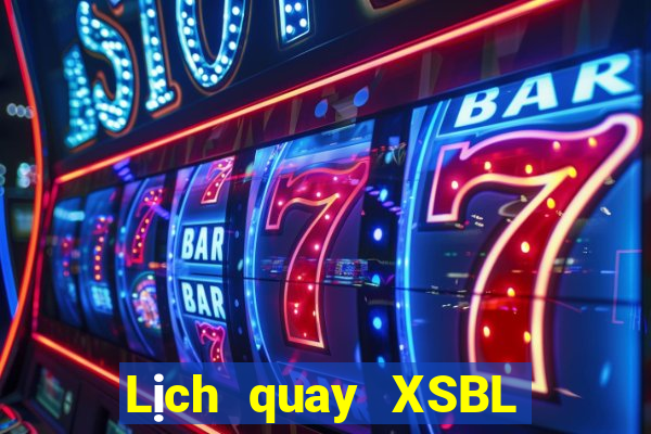 Lịch quay XSBL Thứ 4