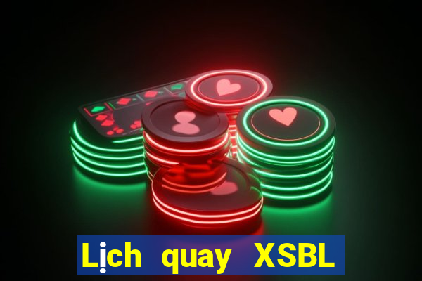 Lịch quay XSBL Thứ 4