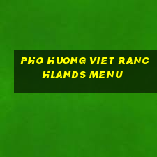 pho huong viet ranchlands menu