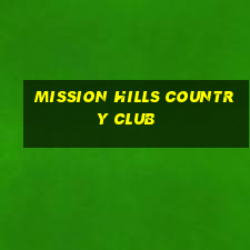 mission hills country club