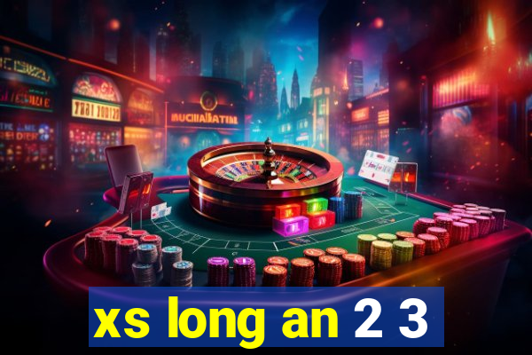 xs long an 2 3