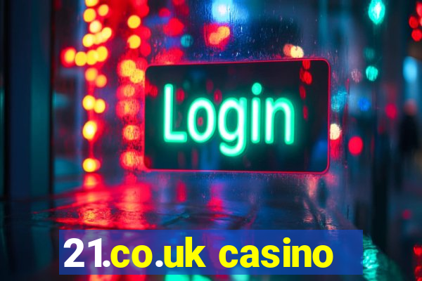 21.co.uk casino